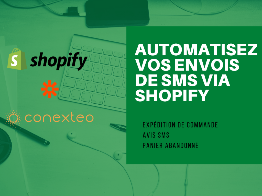 Automatisez l'envoi de SMS depuis Shopify avec Conexteo
